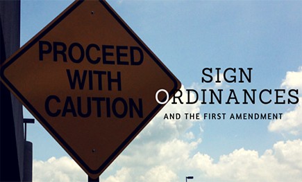 Sign, sign, everywhere a sign (ordinance): Reed v. Town of Gilbert, the First Amendment and Signs